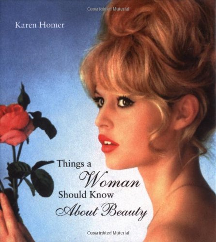 Beispielbild fr Things a Woman Should Know About Beauty zum Verkauf von AwesomeBooks