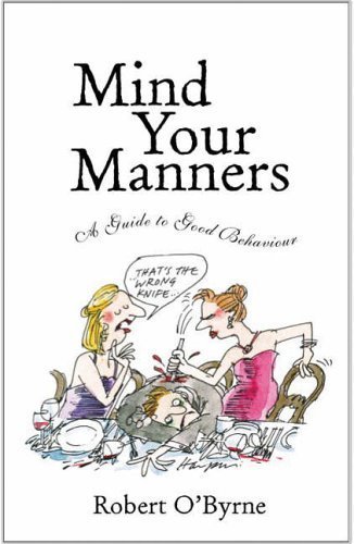 Stock image for Mind Your Manners: A Guide to Good Behaviour for sale by WorldofBooks