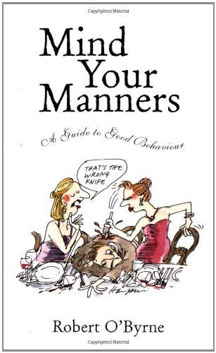 Stock image for Mind Your Manners: A Guide to Good Behaviour for sale by WorldofBooks