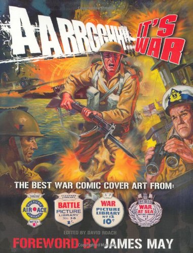 Stock image for Aarrgghh!! It's War: The Best War Comic Cover Art from "War", "Battle", "Air Ace" and "War at Sea" Picture Libraries for sale by WorldofBooks