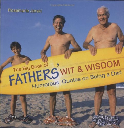 Stock image for The Big Book of Fathers' Wit and Wisdom for sale by AwesomeBooks