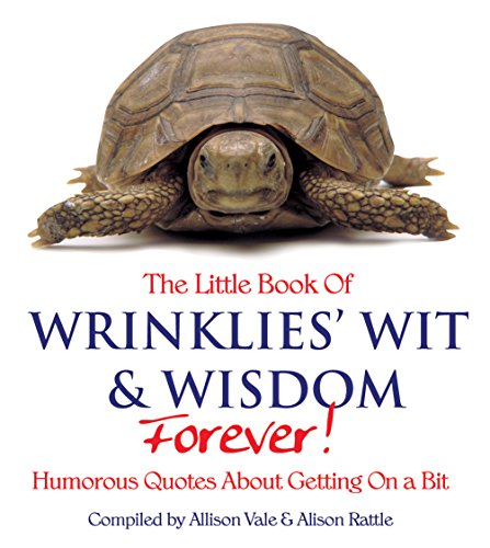 Imagen de archivo de The Little Book of Wrinklies' Wit and Wisdom Forever a la venta por Goldstone Books
