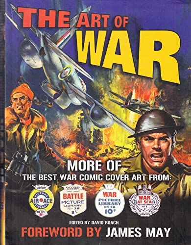 Imagen de archivo de The Art of War: More of the Best Cover Art from War, Battle, Air Ace and War at Sea Picture Libraries a la venta por WorldofBooks