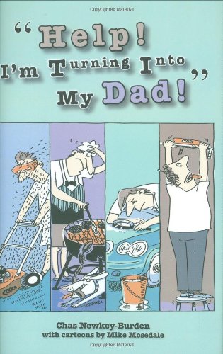 Stock image for Help! I'm Turning into My Dad! for sale by WorldofBooks