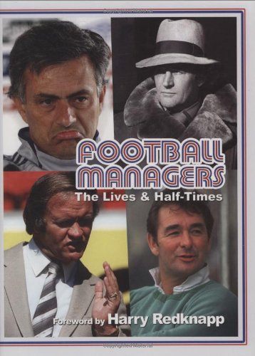 Beispielbild fr Football Managers: The Lives and Half-times zum Verkauf von AwesomeBooks