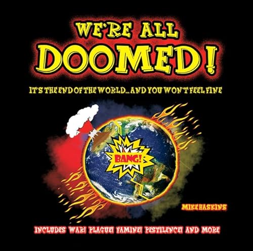 Stock image for Were All Doomed: A Light-Hearted Guide to the Forthcoming Multi-A-Pocalypse for sale by Reuseabook