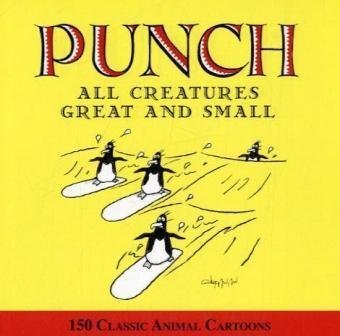 Stock image for All Creatures Great and Small: 150 Classic "Punch" Cartoons: 150 Classic "Punch" Cartoons for sale by WorldofBooks