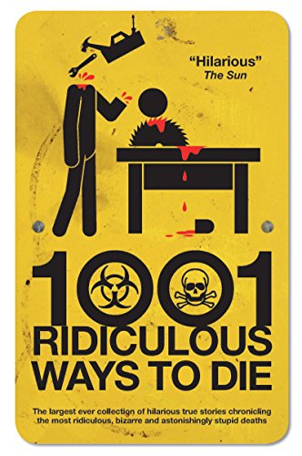 Beispielbild fr 1001 Ridiculous Ways to Die zum Verkauf von AwesomeBooks