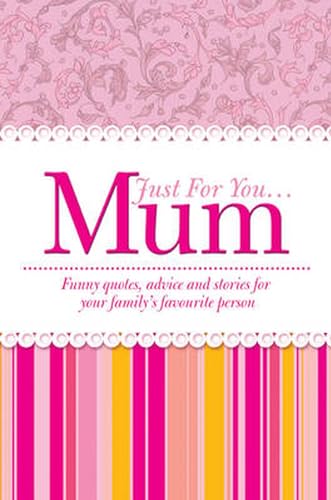 Just for You Mum (9781853758034) by James, Heather