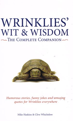 9781853758102: Wrinklies' Wit and Wisdom: The Complete Companion: Humorous stories, funny jokes, and amusing quotes for Wrinklies everywhere