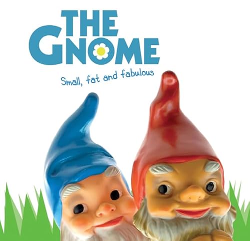 9781853758256: The Gnome: Small, Fat and Fabulous