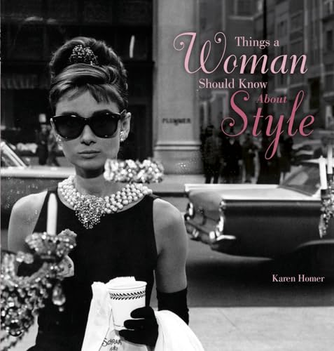 Stock image for Things a Woman Should Know About Style for sale by WorldofBooks