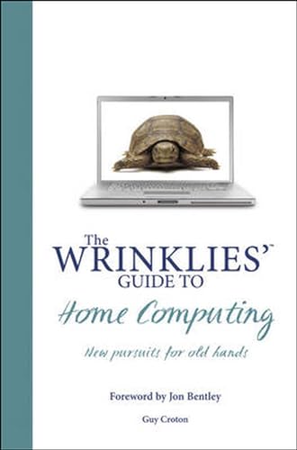 Beispielbild fr Wrinklies' Guide to Home Computing: New Pursuits for Old Hands zum Verkauf von AwesomeBooks