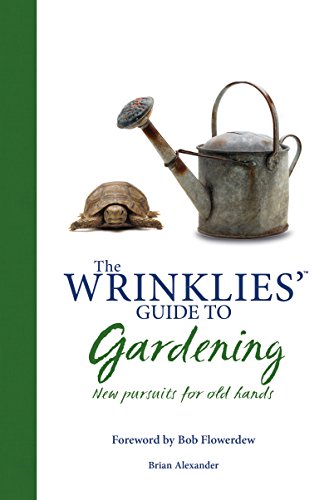 Stock image for Wrinklies' Guide to Gardening: New Pursuits for Old Hands for sale by WorldofBooks
