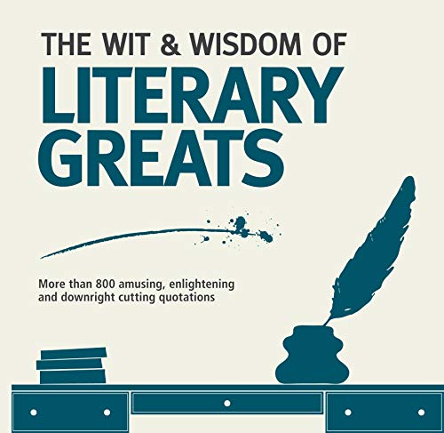 Beispielbild fr Wit & Wisdom: Literary Greats: Unforgettable Quotes from the Greatest Writers (Wit and Wisdom) zum Verkauf von WorldofBooks