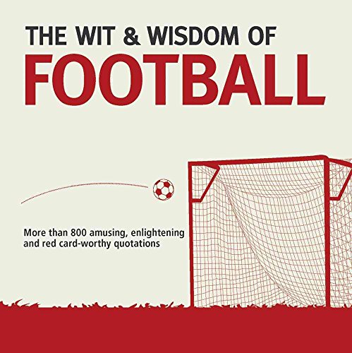 Beispielbild fr Wit & Wisdom of Football: Unforgettable Quotations from the Beautiful Game zum Verkauf von WorldofBooks