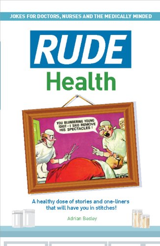 Beispielbild fr Rude Health: A Healthy Dose of Stories and One-Liners That Will Have You in Stitches! zum Verkauf von ThriftBooks-Atlanta