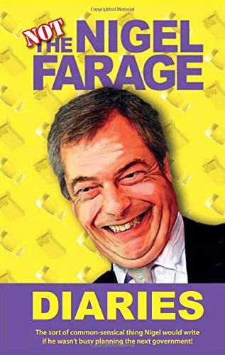 Beispielbild fr Not the Nigel Farage Diaries zum Verkauf von Books From California