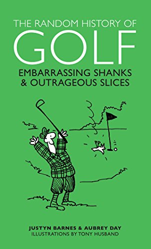 Beispielbild fr The Random History of Golf: Embarrassing Shanks & Outrageous Slices zum Verkauf von WorldofBooks