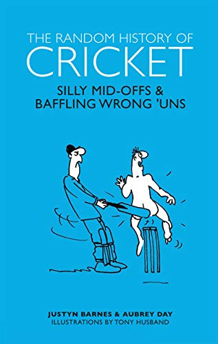 Beispielbild fr The Random History of Cricket: Silly Mid-offs & Silly Mid-ons (The Random History series) zum Verkauf von WorldofBooks