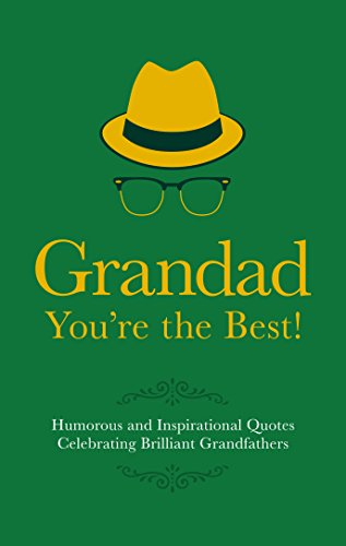 Beispielbild fr Grandad - You're the Best! (Gift Wit): Humorous and Inspirational Quotes Celebrating Brilliant Grandfathers zum Verkauf von WorldofBooks