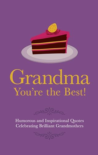 Stock image for Grandma You're the Best!: Humorous Quotes Celebrating Brilliant Grandmothers for sale by ThriftBooks-Dallas