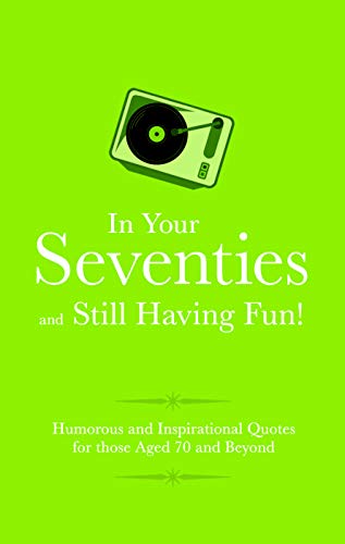 Stock image for In Your Seventies and Still Having Fun! (Gift Wit) for sale by AwesomeBooks