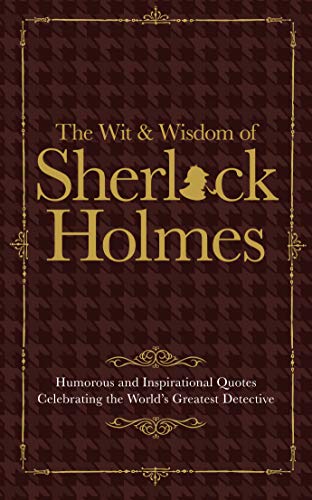 Imagen de archivo de Sherlock Holmes Wit Wisdom: Humorous and Inspirational Quotes Celebrating the Worlds Greatest Detective a la venta por Book Outpost