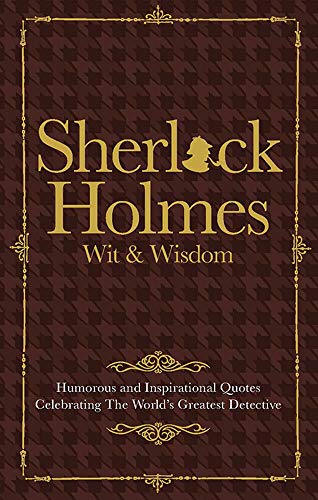 9781853759819: The Wit & Wisdom of Sherlock Holmes: Humorous and Inspirational Quotes Celebrating the World's Greatest Detective