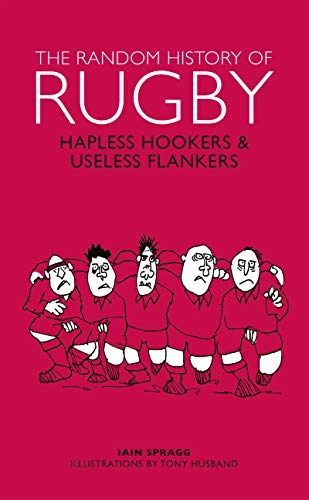 Stock image for Random History of Rugby: Hapless Hookers & Useless Flankers for sale by SecondSale