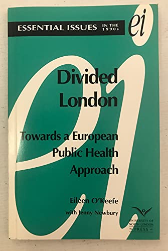 Divided London (Essential Issues in the 1990s) (9781853771569) by Eileen O'Keefe