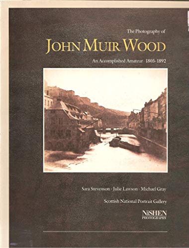 9781853780073: The Photography of John Muir Wood 1805-1892: An Accomplished Amateur