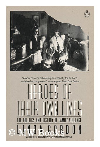 9781853810398: Heroes Of Their Own Live: Politics and History of Family Violence