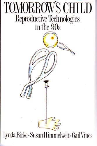 Beispielbild fr Tomorrow's Child: Reproductive Technologies in the 90s zum Verkauf von PsychoBabel & Skoob Books
