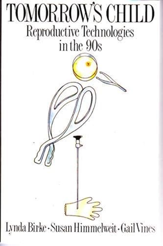 Stock image for Tomorrows Child: Reproductive Technologies in the 90s for sale by Reuseabook