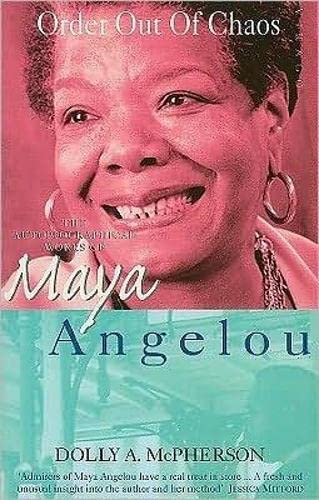 Beispielbild für Order Out Of Chaos: The Autobiographical Works of Maya Angelou zum Verkauf von medimops