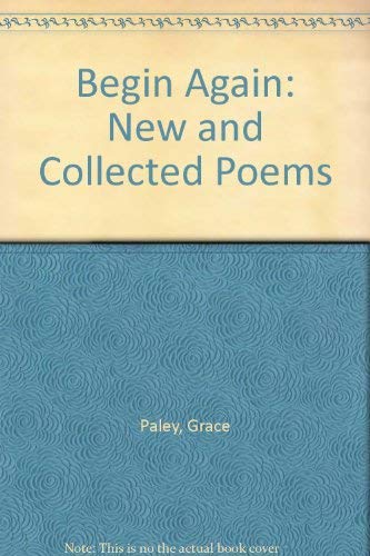 Beispielbild fr Begin Again: Poems by Gracey Paley zum Verkauf von WorldofBooks