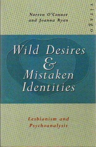 Stock image for Wild Desires and Mistaken Identities: Lesbianism and Psychoanalysis for sale by WorldofBooks