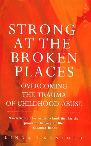 9781853813740: Strong at the Broken Places : Overcoming the Trauma of Child Abuse