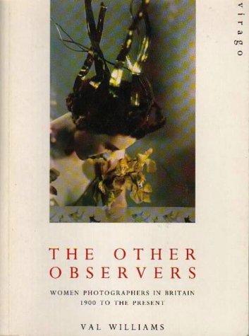 Imagen de archivo de The Other Observers: Women Photographers in Britain, 1900 to the Present a la venta por WorldofBooks