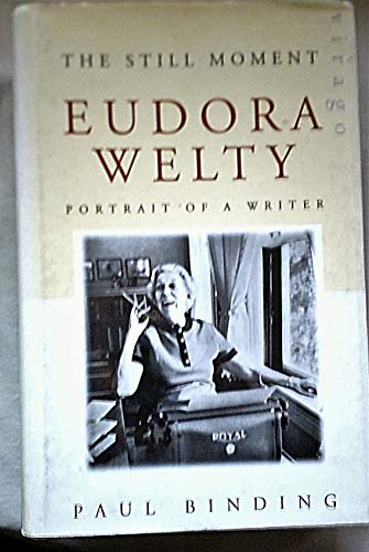 Stock image for Still Moment: Eudora Welty for sale by WorldofBooks