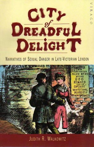 Beispielbild fr City of Dreadful Delight : Narratives of Sexual Danger in Late-Victorian London zum Verkauf von Better World Books Ltd
