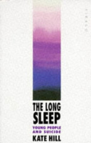 9781853815898: The Long Sleep: Young People and Suicide