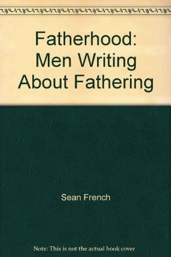 Stock image for Fatherhood: Men Writing about Fathering for sale by Bestsellersuk