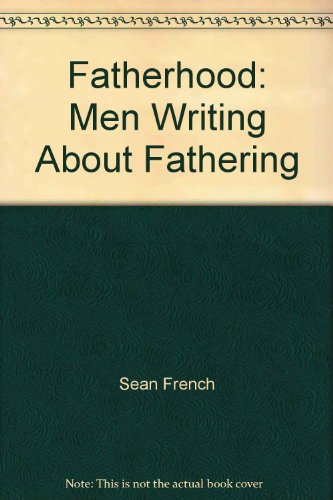 Stock image for Fatherhood: Men Writing about Fathering for sale by AwesomeBooks