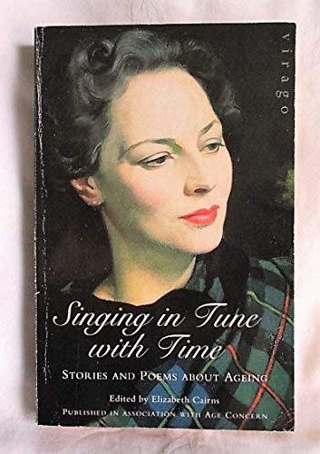 Imagen de archivo de Singing in Tune with Time : Stories and Poems about Aging a la venta por Better World Books