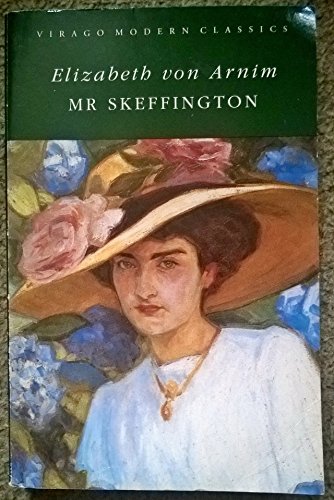 Mr Skeffington (Virago Modern Classics) (9781853816772) by Von Armin, Elizabeth; Arnim, Elizabeth Von