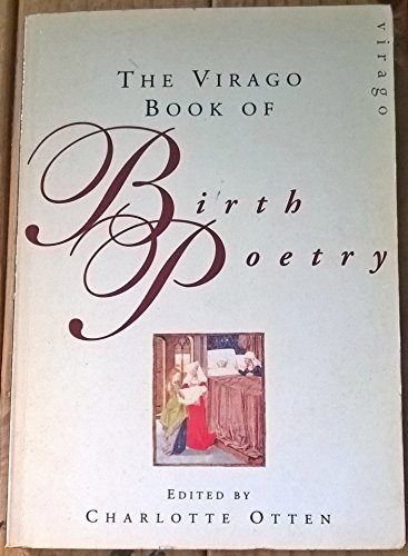 Stock image for The Virago Book Of Birth Poetry for sale by WorldofBooks