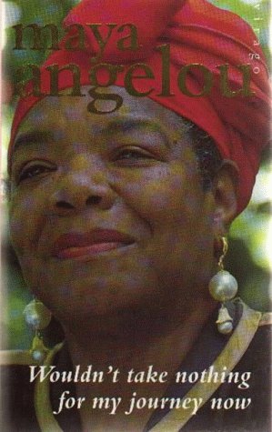 WOULDN'T TAKE NOTHING FOR MY JOURNEY NOW (9781853817502) by MAYA ANGELOU