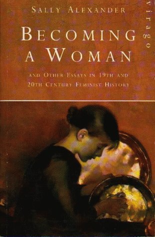 9781853817571: Becoming A Woman: And Other Essays in 19th and 20th Century Feminist History
